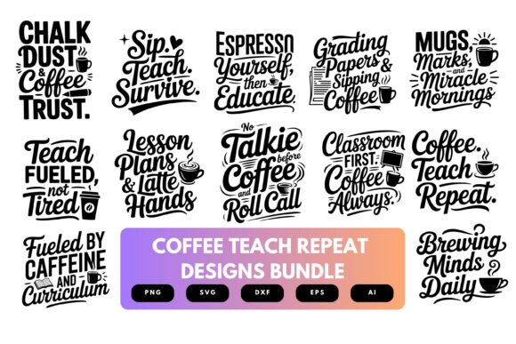 Coffee Teach Repeat SVG Bundle: A Must-Have for Educators and Creatives